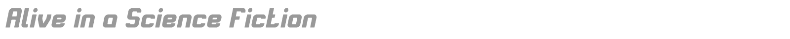 Alive in Science Fiction font preview